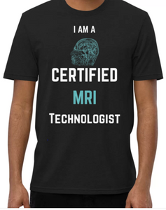 I AM A CERTIFIED MRI TECHNOLOGIST SHIRT