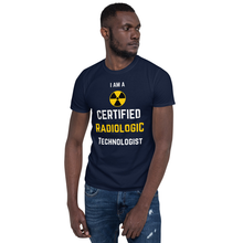 Load image into Gallery viewer, I AM A CERTIFIED RADIOLOGIC TECHNOLOGIST SHIRT
